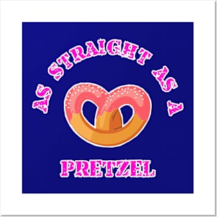 As straight as a pretzel Posters and Art